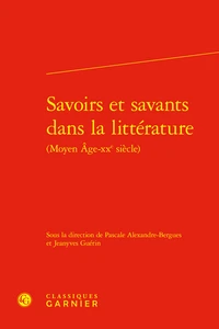 Savoirs et savants dans la littérature