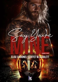 Say you're mine - Hounds & Foxes - Tome 1