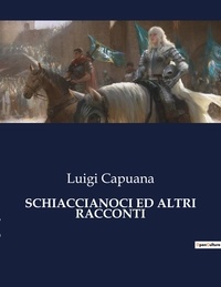 Luigi Capuana - Classici della Letteratura Italiana  : Schiaccianoci ed altri racconti - 3400.