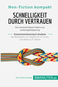 Schnelligkeit durch Vertrauen. Zusammenfassung & Analyse des Bestsellers von Stephen M. R. Covey und Rebecca R. Merrill