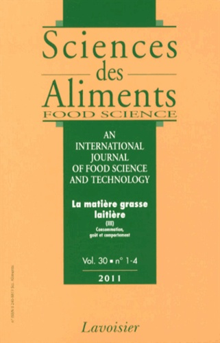 Corinne Marmonier et Brigitte Coudray - Sciences des aliments Volume 30 N° 1-4/201 : La matière grasse laitière - Tome 3, Consommation, goût et comportement.