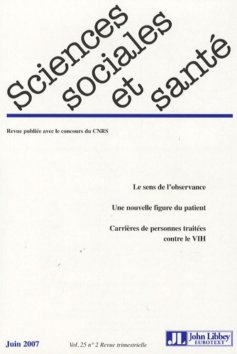 Aline Sarradon-Eck et Janine Pierret - Sciences Sociales et Santé Volume 25 N° 2, Juin : Le sens de l'observance-Une nouvelle figure du parient-Carrières de personnes traitées contre le VIH.