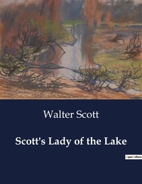 Walter Scott - American Poetry  : Scott's Lady of the Lake.