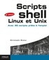 Christophe Blaess - Scripts shell, linux et unix - Avec 30 scripts prêts à l'emploi.