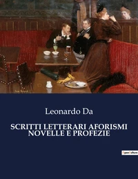 Scritti letterari aforismi novelle e profezie