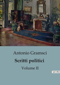 Antonio Gramsci - Scritti politici - Volume II.