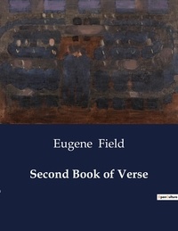 Eugene Field - American Poetry  : Second Book of Verse.