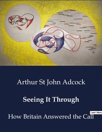 John adcock arthur St - American Poetry  : Seeing It Through - How Britain Answered the Call.
