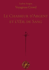 Le Chasseur d'Argent et l'Oeil de Sang