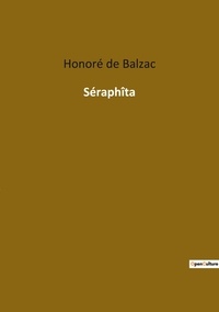 Honoré de Balzac - Les classiques de la littérature  : Séraphîta.