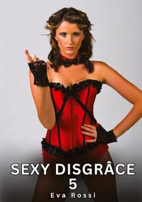 Sexy disgrâce #5