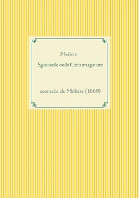 Sganarelle ou le Cocu imaginaire