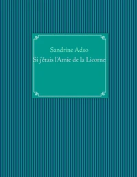 Si j'étais l'amie de la licorne