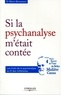 Mario Bensasson - Si la psychanalyse m'était contée - Les mots de la psychanalyse au fil des millénaires.