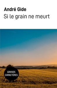André Gide - Si le grain ne meurt.