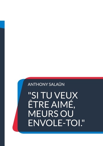 "Si tu veux être aimé, meurs ou envole-toi.". Discourir un honneur sauvegardé