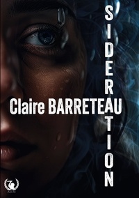 Claire Barreteau - Sidération.