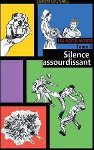 Laurent Léonard - Silence assourdissant - Les occis-morts.