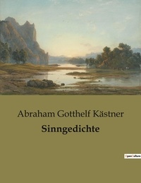 Abraham Gotthelf Kästner - Sinngedichte.