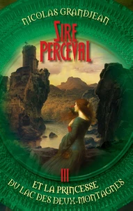 Sire Perceval et la princesse du lac des deux-montagnes