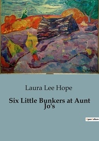 Hope laura Lee - Six Little Bunkers at Aunt Jo's.