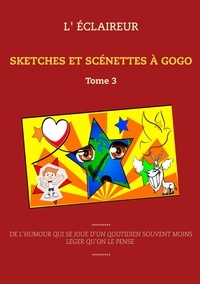  L'éclaireur - Sketches et scénettes à gogo - Tome 3.