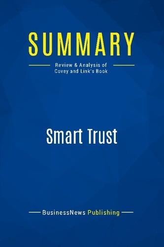  BusinessNews Publishing - Smart Trust - Review and Analysis of Covey and Link's Book.