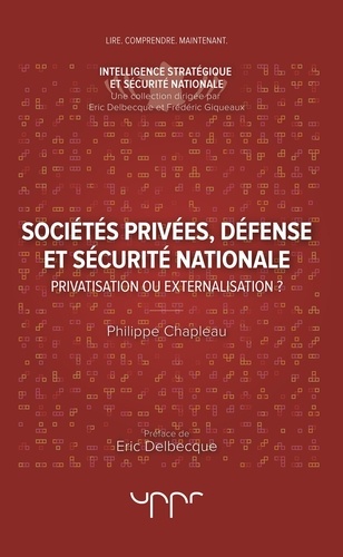 Sociétés privées, défense et sécurité nationale. Privatisation ou externalisation ?