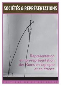 Eric Fassin et Marta Segarra - Sociétés & Représentations N° 45, printemps 2018 : Représentation et non-représentation des Roms en Espagne et en France.