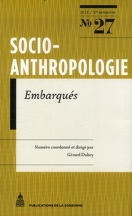 Gérard Dubey - Socio-anthropologie N° 27 : Embarqués.