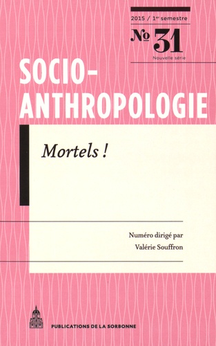 Valérie Souffron - Socio-anthropologie N° 31, 1er semestre 2015 : Mortels !.