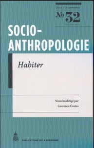 Laurence Costes - Socio-anthropologie N° 32, 2e semestre 2015 : Habiter.