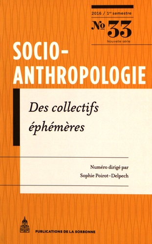 Sophie Poirot-Delpech - Socio-anthropologie N° 33, 1er semestre 2016 : Des collectifs éphémères.