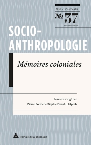Socio-anthropologie N° 37, 1er semestre 2018 Mémoires coloniales