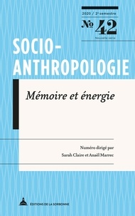 Sarah Claire et Anaël Marrec - Socio-anthropologie N° 42, 2e semestre 2020 : Mémoire et énergie.