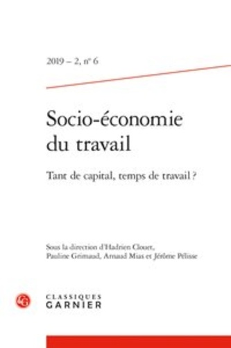 Socio-économie du travail N° 6/2019-2 Tant de capital, temps de travail ?