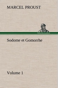 Marcel Proust - Sodome et Gomorrhe—Volume 1.