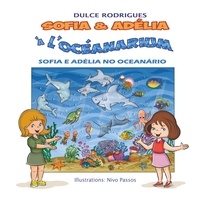 Dulce Rodrigues - Sofia & Adélia à l'océanarium.
