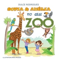 Dulce Rodrigues - Sofia & Adélia au zoo.