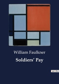 William Faulkner - Soldiers' Pay.