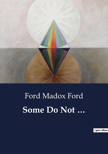 Ford Madox Ford - Some Do Not ....
