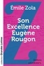 Emile Zola - Son Excellence Eugène Rougon.