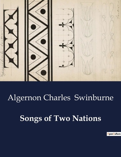 Algernon Charles Swinburne - American Poetry  : Songs of Two Nations.