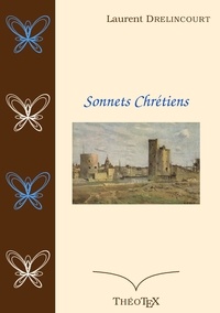 Laurent Drelincourt - Sonnets Chrétiens.