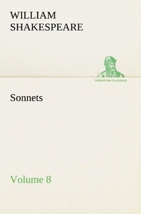 William Shakespeare - Sonnets Volume 8.