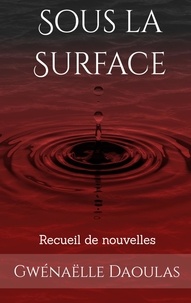 Gwénaëlle Daoulas - Sous la Surface.