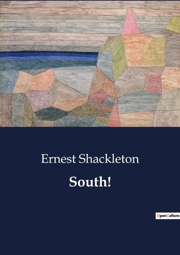 Ernest Shackleton - South!.