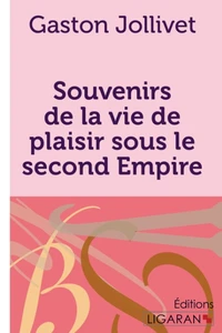 Souvenirs de la vie de plaisir sous le Second Empire