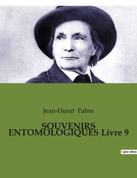 Jean-Henri Fabre - SOUVENIRS ENTOMOLOGIQUES Livre 9.