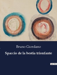 Bruno Giordano - Spaccio de la bestia trionfante.